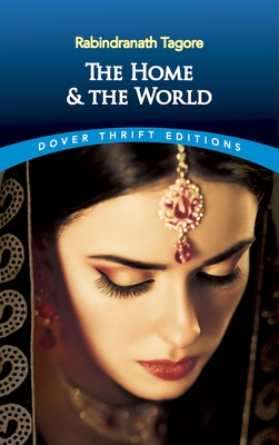 The Home and the World (Dover Thrift Editions: Classic Novels)