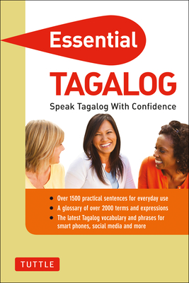 Essential Tagalog: Speak Tagalog with Confidence! (Tagalog Phrasebook & Dictionary) Cover Image