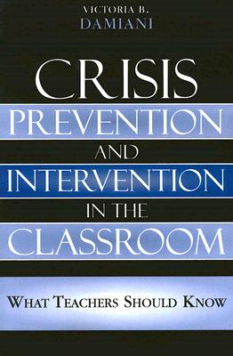 Crisis Prevention and Intervention in the Classroom: What Teachers Should Know Cover Image