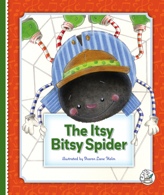 The Itsy Bitsy Spider By Sharon Lane Holm, Sharon Lane Holm (Illustrator) Cover Image