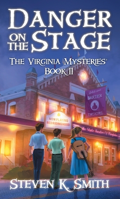Danger on the Stage: The Virginia Mysteries Book 11 By Steven K. Smith Cover Image