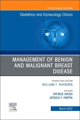 Management of Benign and Malignant Breast Disease, an Issue of Obstetrics and Gynecology Clinics: Volume 49-1 (Clinics: Internal Medicine #49) Cover Image