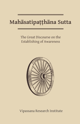 Mahasatipatthana Sutta: The Great Discourse on the Establishing of Awareness Cover Image