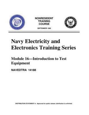The Navy Electricity and Electronics Training Series, by United States Navy: Module 16 Introduction To Test Equipment Cover Image