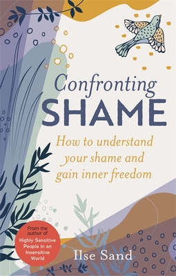 Confronting Shame: How to Understand Your Shame and Gain Inner Freedom Cover Image