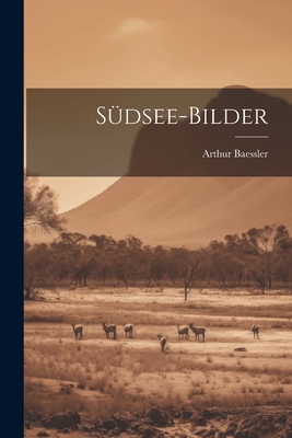 Südsee-Bilder By Arthur Baessler Cover Image