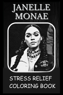 Stress Relief Coloring Book: Colouring Janelle Monae (Paperback)