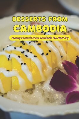 Desserts from Cambodia: Yummy Desserts from Cambodia You Must Try: Try These Delicious Desserts Cover Image