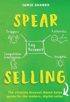 SPEAR Selling: The ultimate Account-Based Sales guide for the modern digital sales professional Cover Image