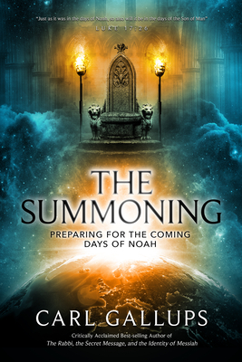 The Summoning: Preparing for the Days of Noah By Carl Gallups Cover Image
