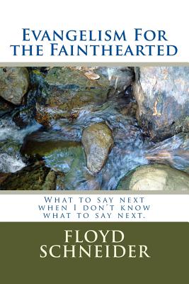 Evangelism For the Fainthearted By Floyd Schneider Cover Image