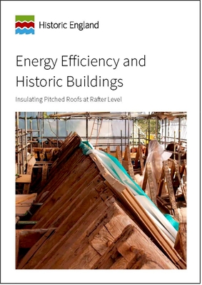 Energy Efficiency and Historic Buildings: Insulating Pitched Roofs at Rafter Level Cover Image