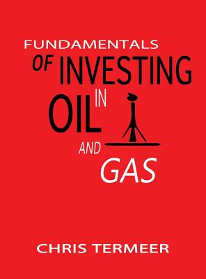 Cover for Fundamentals of Investing in Oil and Gas