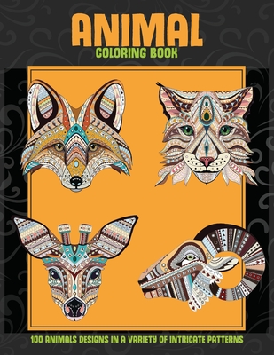 Animal - Coloring Book - 100 Animals designs in a variety of intricate patterns By Dinah Wheeler Cover Image