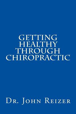 Getting Healthy Through Chiropractic Cover Image
