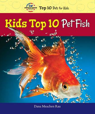 underordnet budget rolige Kids Top 10 Pet Fish (American Humane Association Top 10 Pets for Kids)  (Library Binding) | Hooked