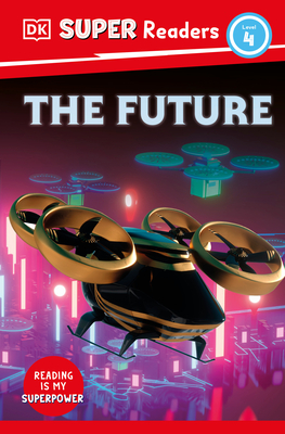 DK Super Readers Level 4 The Future By DK Cover Image
