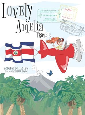 Children's Book: Lovely Amelia Travels (Costa Rica #1) Cover Image