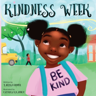 Kindness Week By Tahiya Cooper, Patricia Grannum (Illustrator) Cover Image