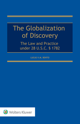 Globalization of Discovery: The Law and Practice Under 28 U.S.C. § 1782 Cover Image