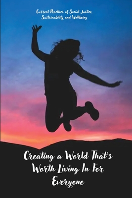 Creating a World That's Worth Living In For Everyone Cover Image