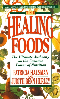 The Healing Foods: The Ultimate Authority on the Creative Power of Nutrition Cover Image