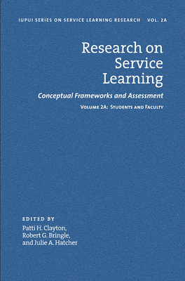 Research on Service Learning: Conceptual Frameworks and Assessments: Volume 2A: Students and Faculty Cover Image