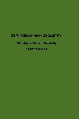 Semi-Riemannian Geometry with Applications to Relativity: Volume 103 (Pure and Applied Mathematics #103) Cover Image