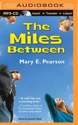 The Miles Between By Mary E. Pearson, Jeannie Stith (Read by) Cover Image
