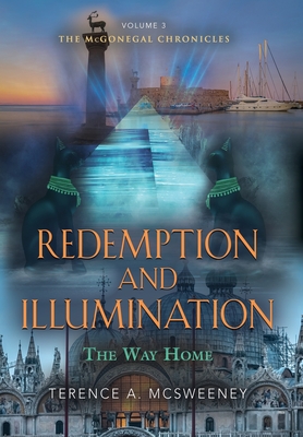 Redemption and Illumination: The Way Home By Terence A. McSweeney Cover Image