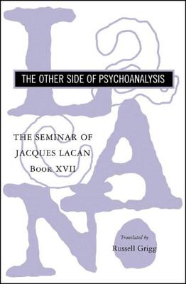 The Seminar of Jacques Lacan: The Other Side of Psychoanalysis Cover Image
