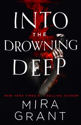 Into the Drowning Deep By Mira Grant Cover Image