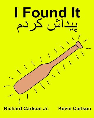 I Found It: Children's Picture Book English-Persian/Farsi (Bilingual Edition) (www.rich.center) Cover Image
