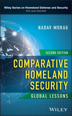 Comparative Homeland Security: Global Lessons (Wiley Homeland Defense and Security)