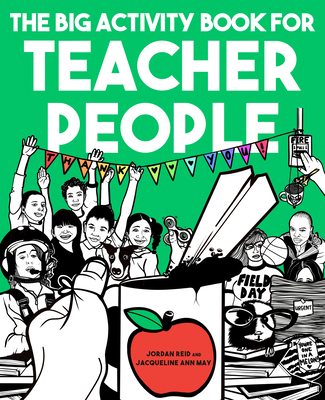 The Big Activity Book for Teacher People By Jordan Reid, Jacqueline Ann May (Illustrator) Cover Image