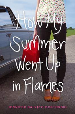 How My Summer Went Up in Flames By Jennifer Salvato Doktorski Cover Image