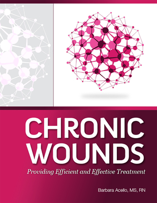 Chronic Wounds: Providing Efficient and Effective Treatment Cover Image