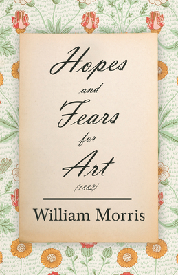 Hopes and Fears for Art (1882) Cover Image