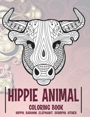 Hippie Animal - Coloring Book - Hippo, Baboon, Elephant, Scorpio, other Cover Image
