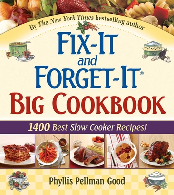 Fix-It and Forget-It Big Cookbook: 1400 Best Slow Cooker Recipes! Cover Image