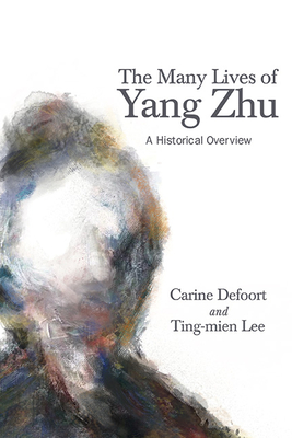 The Many Lives of Yang Zhu: A Historical Overview Cover Image