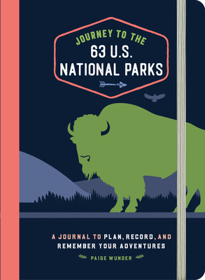 Journey to the 63 U.S. National Parks: A Journal to Plan, Record, and Remember Your Adventures Cover Image