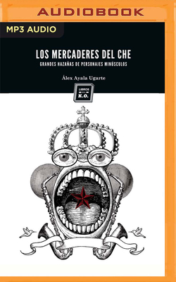 Los Mercaderes del Che By Álex Ayala Ugarte, Mauricio Pérez Villanueva (Read by) Cover Image
