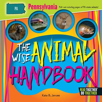 The Wise Animal Handbook Pennsylvania (Arcadia Kids)