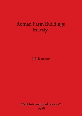 Roman Farm Buildings in Italy (BAR International #52)