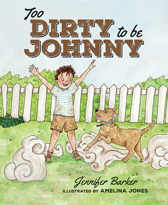 Too Dirty to Be Johnny By Jennifer Barker Cover Image