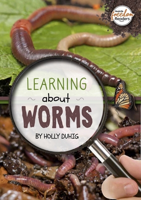 Learning about Worms (Booklife Freedom Readers) By Holly Duhig Cover Image
