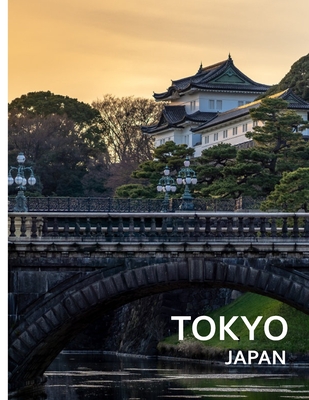 TOKYO Japan: A Captivating Coffee Table Book with Photographic Depiction of Locations (Picture Book), Asia traveling (Travel Picture Books #5)
