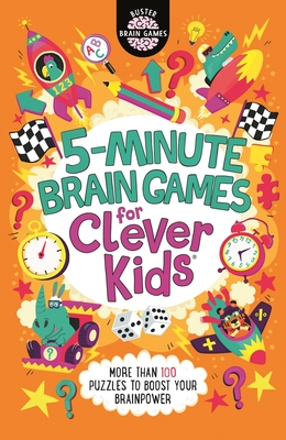 5-Minute Brain Games for Clever Kids® (Buster Brain Games #20) By Dr. Gareth Moore, Chris Dickason (Illustrator) Cover Image