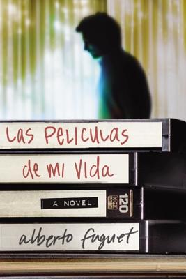 Las Peliculas de Mi Vida: Una Novela